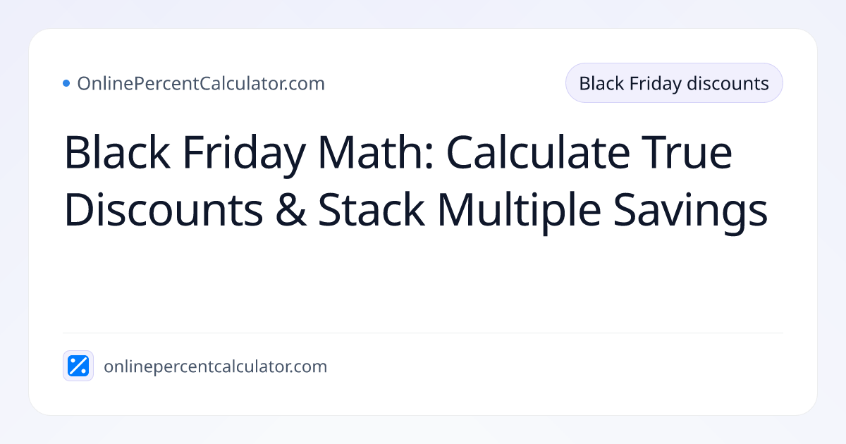 Black Friday Math: Calculate True Discounts & Stack Multiple Savings ...
